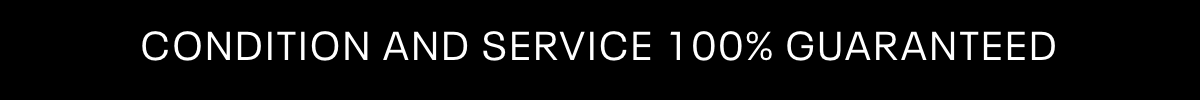  CONDITION AND SERVICE 100% GUARANTEED