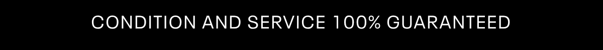  CONDITION AND SERVICE 100% GUARANTEED