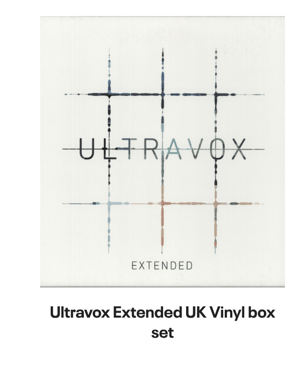 List of products:  Ultravox Monument - Hype Sticker + Shrink UK Vinyl LP Ultravox Quartet UK 2-CD album set Ultravox Lament UK 2-CD album set Ultravox Quartet - 180gm White Vinyl + Bonus 7 - Opened stickered shrink UK Vinyl LP Ultravox Extended UK Vinyl box set Ultravox Live At The Rainbow 1977 - RSD 2022 UK Vinyl LP Ultravox Lament - Steven Wilson Stereo Mix + Instrumental Version - Clear Vinyl - Sealed UK 2-LP vinyl set Ultravox Lament - Deluxe Edition 40th Anniversary 5-LP Clear Vinyl Box Set - Sealed UK Vinyl box set Ultravox Quartet - 40th Anniversary Deluxe Edition + Single Edits  B-Sides - Sealed UK 2-LP vinyl set Ultravox Extended Ultravox UK CD album Ultravox Rockwrok - P/S UK 7 vinyl Ultravox Dancing With Tears In My Eyes UK 12 vinyl Ultravox Lament - silver hype sticker UK Vinyl LP Ultravox All Fall Down UK 7 vinyl Ultravox Set Movements 1984 - Autographed UK Tour programme Ultravox Hymn + picture sleeve UK 12 vinyl Ultravox Quartet UK Vinyl LP Ultravox All Fall Down + Stickered PVC Sleeve UK 12 vinyl Ultravox All Fall Down - Blue Injection + PVC Sleeve UK 7 vinyl Ultravox Passing Strangers UK 7 vinyl Visage Pleasure Boys UK 12 vinyl Visage Pleasure Boys UK 7 picture disc Visage Pleasure Boys - EX UK 12 vinyl Visage Pleasure Boys UK 7 vinyl Visage Night Train + Sleeve UK 7 vinyl Visage Beatboy UK 7 vinyl Visage Love Glove UK 7 vinyl Visage Love Glove UK 12 vinyl Visage The Damned Dont Cry - Glossy sleeve UK 7 vinyl Visage Beat Boy UK Vinyl LP