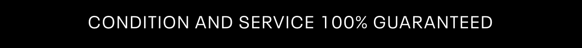  CONDITION AND SERVICE 100% GUARANTEED