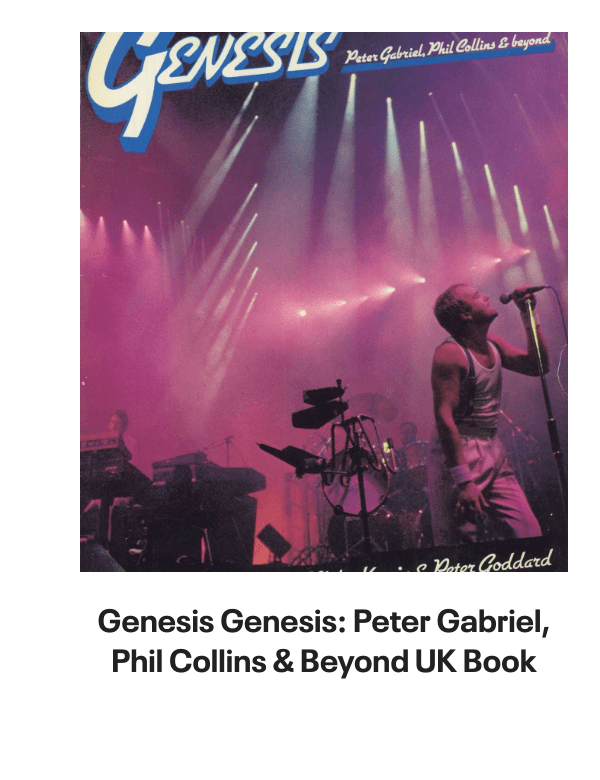 List of products:  Genesis Abacab - G/Y/B/R Sleeve - Vintage Newspaper Clippings UK Vinyl LP Genesis A Trick Of The Tail - Single Pocket Sleeve Greek Vinyl LP Genesis Man On The Corner UK 7 vinyl Genesis Selling England By The Pound - 1st + Insert - VG Sleeve UK Vinyl LP Genesis Invisible Touch Japanese Vinyl LP Genesis In The Beginning - Shrink US Vinyl LP Genesis In Concert 1982 UK Tour programme Genesis The Evolution Of A Rock Band - Softback UK Book Genesis Thats All - Wide Centre UK 7 vinyl Genesis Selling England By The Pound - EMI 100 - 180gm - EX UK Vinyl LP Genesis I Know What I Like (In Your Wardrobe) UK 7 vinyl Genesis Twilight Alehouse UK 7 vinyl Genesis We Cant Dance - EX UK 2-LP vinyl set Genesis Rock Theatre German Vinyl LP Genesis Malentendido Spanish 7 vinyl Genesis Three Sides Live - EX UK 2-LP vinyl set Genesis Foxtrot - 5th - Gold Embossed Sleeve UK Vinyl LP Genesis From One Fan To Another UK Book Genesis Genesis: Peter Gabriel, Phil Collins  Beyond UK Book Genesis Opening The Musical Box - A Genesis Chronicle UK Book Genesis Genesis UK Book Genesis We Cant Dance UK Promo Press pack Genesis In Concert 1982 UK Tour programme Genesis Summertime Open Air Festival German Tour programme Genesis We Cant Dance UK Tour programme Genesis We Cant Dance UK Tour programme Genesis The Genesis Songbook UK DVD Genesis Wind  Wuthering Crew Body Warmer UK Clothing Genesis Your Own Special Way - Jukebox UK 7 vinyl Genesis No Reply At All US 7 vinyl