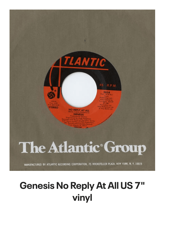 List of products:  Genesis Abacab - G/Y/B/R Sleeve - Vintage Newspaper Clippings UK Vinyl LP Genesis A Trick Of The Tail - Single Pocket Sleeve Greek Vinyl LP Genesis Man On The Corner UK 7 vinyl Genesis Selling England By The Pound - 1st + Insert - VG Sleeve UK Vinyl LP Genesis Invisible Touch Japanese Vinyl LP Genesis In The Beginning - Shrink US Vinyl LP Genesis In Concert 1982 UK Tour programme Genesis The Evolution Of A Rock Band - Softback UK Book Genesis Thats All - Wide Centre UK 7 vinyl Genesis Selling England By The Pound - EMI 100 - 180gm - EX UK Vinyl LP Genesis I Know What I Like (In Your Wardrobe) UK 7 vinyl Genesis Twilight Alehouse UK 7 vinyl Genesis We Cant Dance - EX UK 2-LP vinyl set Genesis Rock Theatre German Vinyl LP Genesis Malentendido Spanish 7 vinyl Genesis Three Sides Live - EX UK 2-LP vinyl set Genesis Foxtrot - 5th - Gold Embossed Sleeve UK Vinyl LP Genesis From One Fan To Another UK Book Genesis Genesis: Peter Gabriel, Phil Collins  Beyond UK Book Genesis Opening The Musical Box - A Genesis Chronicle UK Book Genesis Genesis UK Book Genesis We Cant Dance UK Promo Press pack Genesis In Concert 1982 UK Tour programme Genesis Summertime Open Air Festival German Tour programme Genesis We Cant Dance UK Tour programme Genesis We Cant Dance UK Tour programme Genesis The Genesis Songbook UK DVD Genesis Wind  Wuthering Crew Body Warmer UK Clothing Genesis Your Own Special Way - Jukebox UK 7 vinyl Genesis No Reply At All US 7 vinyl