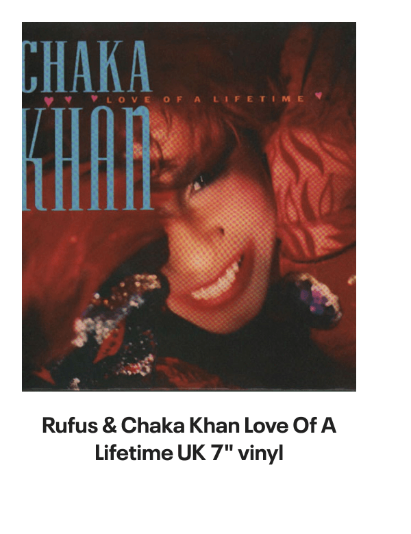 List of products:  Rufus  Chaka Khan This Is My Night UK 7 vinyl Rufus  Chaka Khan Tight Fit Japanese Promo 7 vinyl Rufus  Chaka Khan Im Every Woman - Remix UK 12 vinyl Rufus  Chaka Khan Dont Look At Me That Way UK 12 vinyl Rufus  Chaka Khan Love You All My Lifetime German CD single Rufus  Chaka Khan Im Every Woman - Solid UK 7 vinyl Rufus  Chaka Khan Facts Of Love Japanese Promo 3 CD single Rufus  Chaka Khan One Million Kisses UK 12 vinyl Rufus  Chaka Khan Chaka US Vinyl LP Rufus  Chaka Khan This Is My Night UK 7 vinyl Rufus  Chaka Khan Its My Party - Promo US Promo CD single Rufus  Chaka Khan Its My Party UK 7 vinyl Rufus  Chaka Khan Im Every Woman UK 7 vinyl Rufus  Chaka Khan Eye To Eye UK 7 vinyl Rufus  Chaka Khan Once You Get Started UK 7 vinyl Rufus  Chaka Khan Destiny US Vinyl LP Rufus  Chaka Khan Never Miss The Water Australian CD single Rufus  Chaka Khan Please Pardon Me (You Remind Me Of A Friend) UK Promo 7 vinyl Rufus  Chaka Khan Sharing The Love Japanese Promo 7 vinyl Rufus  Chaka Khan Love Of A Lifetime UK 7 vinyl Rufus  Chaka Khan One Million Kisses UK 7 vinyl Rufus  Chaka Khan Destiny German Vinyl LP Rufus  Chaka Khan Blue Love - Blue Vinyl UK 7 vinyl Anita Ward Ring My Bell UK 12 vinyl Anita Ward Ring My Bell US Promo CD single Anita Ward Ring My Bell US 7 vinyl Shalamar Dancing In The Sheets - gold stamp UK 12 vinyl Shalamar The Look German Vinyl LP Shalamar The Second Time Around UK 12 vinyl Shalamar Disappearing Act UK 12 vinyl