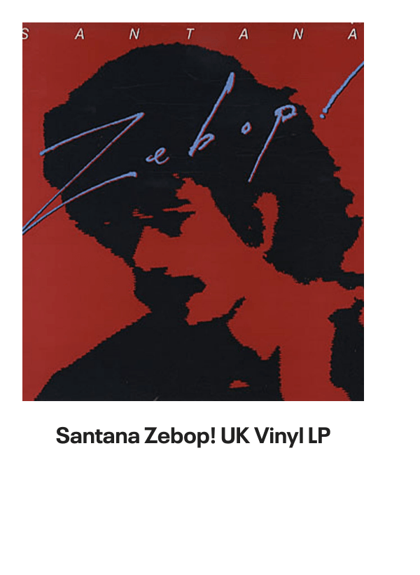 List of products:  Santana Love Devotion Surrender Japanese Vinyl LP Santana Shango Japanese Vinyl LP Santana Moonflower - 180g US 2-LP vinyl set Santana Santana - 3rd Portuguese Vinyl LP Santana Welcome - White label variant UK Vinyl LP Santana The Swing Of Delight Japanese Vinyl LP Santana Zebop! US Vinyl LP Santana Santana Japanese CD album Santana Santana III - Quad - EX US Vinyl LP Santana Borboletta Dutch Vinyl LP Santana Caravanserai Japanese CD album Santana Beyond Appearances UK Promo Vinyl LP Santana Moonflower Japanese 2-CD album set Santana Borboletta - Nice Price Line Japanese CD album Santana 2007 Tour US Tour programme Santana Love Devotion Surrender - export US Vinyl LP Santana Abraxas - Quad US Vinyl LP Santana Abraxas - Stickered Sleeve UK Vinyl LP Santana Abraxas - 2nd UK Vinyl LP Santana Just Feel Better UK CD single Santana Shango UK Vinyl LP Santana As Years Go By UK CD album Santana One Chain (Dont Make No Prison) - Red Vinyl Mexican 12 vinyl Santana Zebop! UK Vinyl LP Santana Love Devotion Surrender UK Vinyl LP Santana Golden Grand Prix 30 + obi Japanese 2-LP vinyl set Santana Caravanserai - 1st - EX UK Vinyl LP Santana Put Your Lights On US Promo CD single Santana Put Your Lights On UK Promo CD-R acetate Santana Caravanserai - Quad US Vinyl LP