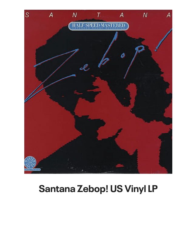 List of products:  Santana Love Devotion Surrender Japanese Vinyl LP Santana Shango Japanese Vinyl LP Santana Moonflower - 180g US 2-LP vinyl set Santana Santana - 3rd Portuguese Vinyl LP Santana Welcome - White label variant UK Vinyl LP Santana The Swing Of Delight Japanese Vinyl LP Santana Zebop! US Vinyl LP Santana Santana Japanese CD album Santana Santana III - Quad - EX US Vinyl LP Santana Borboletta Dutch Vinyl LP Santana Caravanserai Japanese CD album Santana Beyond Appearances UK Promo Vinyl LP Santana Moonflower Japanese 2-CD album set Santana Borboletta - Nice Price Line Japanese CD album Santana 2007 Tour US Tour programme Santana Love Devotion Surrender - export US Vinyl LP Santana Abraxas - Quad US Vinyl LP Santana Abraxas - Stickered Sleeve UK Vinyl LP Santana Abraxas - 2nd UK Vinyl LP Santana Just Feel Better UK CD single Santana Shango UK Vinyl LP Santana As Years Go By UK CD album Santana One Chain (Dont Make No Prison) - Red Vinyl Mexican 12 vinyl Santana Zebop! UK Vinyl LP Santana Love Devotion Surrender UK Vinyl LP Santana Golden Grand Prix 30 + obi Japanese 2-LP vinyl set Santana Caravanserai - 1st - EX UK Vinyl LP Santana Put Your Lights On US Promo CD single Santana Put Your Lights On UK Promo CD-R acetate Santana Caravanserai - Quad US Vinyl LP