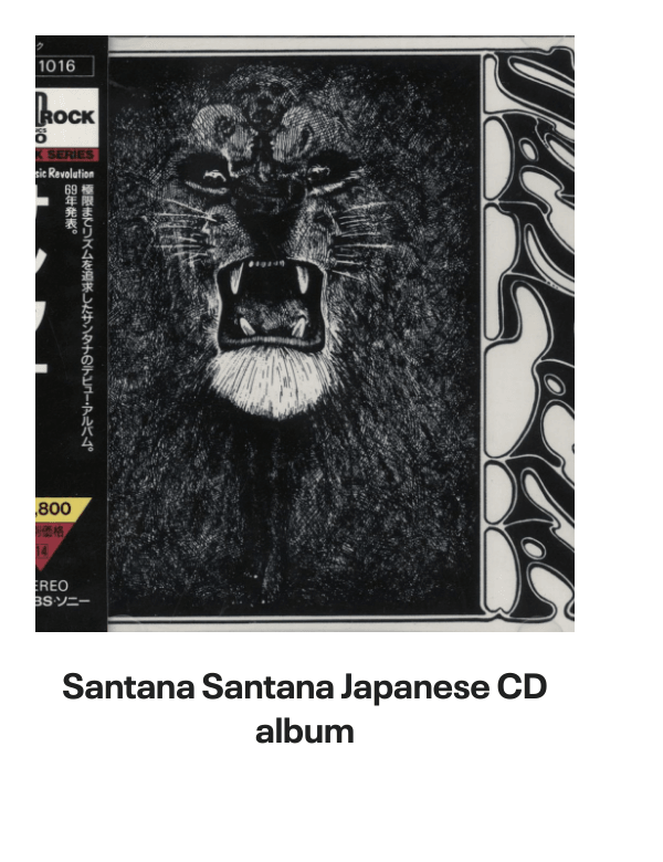 List of products:  Santana Love Devotion Surrender Japanese Vinyl LP Santana Shango Japanese Vinyl LP Santana Moonflower - 180g US 2-LP vinyl set Santana Santana - 3rd Portuguese Vinyl LP Santana Welcome - White label variant UK Vinyl LP Santana The Swing Of Delight Japanese Vinyl LP Santana Zebop! US Vinyl LP Santana Santana Japanese CD album Santana Santana III - Quad - EX US Vinyl LP Santana Borboletta Dutch Vinyl LP Santana Caravanserai Japanese CD album Santana Beyond Appearances UK Promo Vinyl LP Santana Moonflower Japanese 2-CD album set Santana Borboletta - Nice Price Line Japanese CD album Santana 2007 Tour US Tour programme Santana Love Devotion Surrender - export US Vinyl LP Santana Abraxas - Quad US Vinyl LP Santana Abraxas - Stickered Sleeve UK Vinyl LP Santana Abraxas - 2nd UK Vinyl LP Santana Just Feel Better UK CD single Santana Shango UK Vinyl LP Santana As Years Go By UK CD album Santana One Chain (Dont Make No Prison) - Red Vinyl Mexican 12 vinyl Santana Zebop! UK Vinyl LP Santana Love Devotion Surrender UK Vinyl LP Santana Golden Grand Prix 30 + obi Japanese 2-LP vinyl set Santana Caravanserai - 1st - EX UK Vinyl LP Santana Put Your Lights On US Promo CD single Santana Put Your Lights On UK Promo CD-R acetate Santana Caravanserai - Quad US Vinyl LP