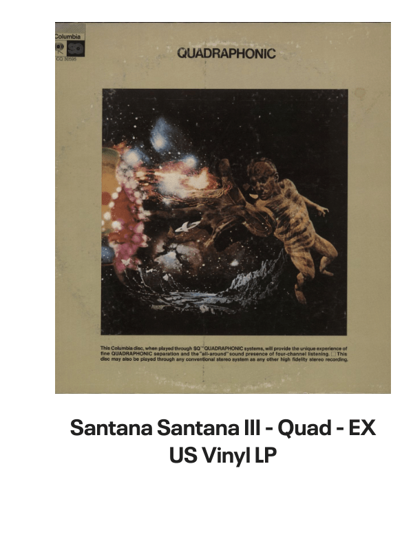 List of products:  Santana Love Devotion Surrender Japanese Vinyl LP Santana Shango Japanese Vinyl LP Santana Moonflower - 180g US 2-LP vinyl set Santana Santana - 3rd Portuguese Vinyl LP Santana Welcome - White label variant UK Vinyl LP Santana The Swing Of Delight Japanese Vinyl LP Santana Zebop! US Vinyl LP Santana Santana Japanese CD album Santana Santana III - Quad - EX US Vinyl LP Santana Borboletta Dutch Vinyl LP Santana Caravanserai Japanese CD album Santana Beyond Appearances UK Promo Vinyl LP Santana Moonflower Japanese 2-CD album set Santana Borboletta - Nice Price Line Japanese CD album Santana 2007 Tour US Tour programme Santana Love Devotion Surrender - export US Vinyl LP Santana Abraxas - Quad US Vinyl LP Santana Abraxas - Stickered Sleeve UK Vinyl LP Santana Abraxas - 2nd UK Vinyl LP Santana Just Feel Better UK CD single Santana Shango UK Vinyl LP Santana As Years Go By UK CD album Santana One Chain (Dont Make No Prison) - Red Vinyl Mexican 12 vinyl Santana Zebop! UK Vinyl LP Santana Love Devotion Surrender UK Vinyl LP Santana Golden Grand Prix 30 + obi Japanese 2-LP vinyl set Santana Caravanserai - 1st - EX UK Vinyl LP Santana Put Your Lights On US Promo CD single Santana Put Your Lights On UK Promo CD-R acetate Santana Caravanserai - Quad US Vinyl LP