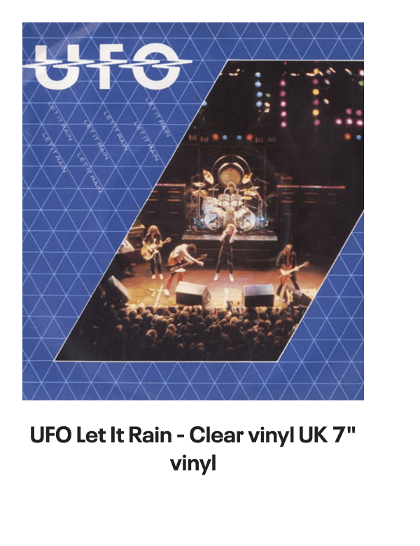 List of products:  UFO Doctor Doctor EP UK 7 vinyl UFO Live In Youngstown 1978 - RSD2020 - Sealed UK 2-LP vinyl set UFO The Best Of UFO German Vinyl LP UFO Misdemeanor - Sealed US Vinyl LP UFO No Place To Run - Blue Titles UK Vinyl LP UFO Strangers In The Night French 2-LP vinyl set UFO UFO 1 UK Vinyl LP UFO The Wild, The Willing And The Innocent UK Vinyl LP UFO Couldnt Get It Right UK 7 vinyl UFO Back Into My Life UK 7 picture disc UFO When Its Time To Rock UK 7 picture disc UFO Let It Rain - Clear vinyl UK 7 vinyl UFO No Heavy Petting - EX UK Vinyl LP UFO No Place To Run - Red Titles UK Vinyl LP UFO Headstone - The Best Of UFO UK 2-LP vinyl set UFO Let It Rain UK 7 vinyl UFO U.F.O. 1 - Red Vinyl Japanese Vinyl LP UFO Mechanix + Poster - EX UK Vinyl LP UFO Mechanix UK Vinyl LP UFO Lonely Heart UK 7 vinyl UFO Young Blood - Red Vinyl UK 7 vinyl UFO Making Contact World Tour 1983 UK Tour programme UFO Lonely Heart - Clear Vinyl UK 7 vinyl UFO Pages From An Autograph Book UK Memorabilia UFO Obsession US Vinyl LP UFO Only You Can Rock Me - Red UK 7 vinyl Ufomammut Warsheep - White Vinyl US 7 vinyl Ufomammut Oro: Opus Primum Italian Vinyl LP Bill Bruford Feels Good To Me UK Vinyl LP Bill Bruford Dig? UK Vinyl LP