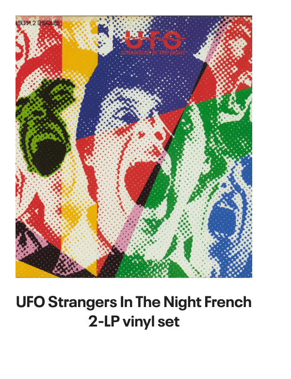 List of products:  UFO Doctor Doctor EP UK 7 vinyl UFO Live In Youngstown 1978 - RSD2020 - Sealed UK 2-LP vinyl set UFO The Best Of UFO German Vinyl LP UFO Misdemeanor - Sealed US Vinyl LP UFO No Place To Run - Blue Titles UK Vinyl LP UFO Strangers In The Night French 2-LP vinyl set UFO UFO 1 UK Vinyl LP UFO The Wild, The Willing And The Innocent UK Vinyl LP UFO Couldnt Get It Right UK 7 vinyl UFO Back Into My Life UK 7 picture disc UFO When Its Time To Rock UK 7 picture disc UFO Let It Rain - Clear vinyl UK 7 vinyl UFO No Heavy Petting - EX UK Vinyl LP UFO No Place To Run - Red Titles UK Vinyl LP UFO Headstone - The Best Of UFO UK 2-LP vinyl set UFO Let It Rain UK 7 vinyl UFO U.F.O. 1 - Red Vinyl Japanese Vinyl LP UFO Mechanix + Poster - EX UK Vinyl LP UFO Mechanix UK Vinyl LP UFO Lonely Heart UK 7 vinyl UFO Young Blood - Red Vinyl UK 7 vinyl UFO Making Contact World Tour 1983 UK Tour programme UFO Lonely Heart - Clear Vinyl UK 7 vinyl UFO Pages From An Autograph Book UK Memorabilia UFO Obsession US Vinyl LP UFO Only You Can Rock Me - Red UK 7 vinyl Ufomammut Warsheep - White Vinyl US 7 vinyl Ufomammut Oro: Opus Primum Italian Vinyl LP Bill Bruford Feels Good To Me UK Vinyl LP Bill Bruford Dig? UK Vinyl LP