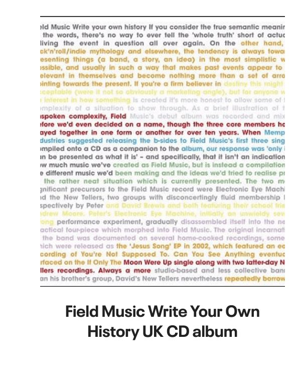 List of products:  Public Service Broadcasting Night Flight - The Last Flight Remixes - Midnight Blue Vinyl UK Vinyl LP Public Service Broadcasting This New Noise - White Vinyl - Sealed UK 2-LP vinyl set Public Service Broadcasting Every Valley - Clear vinyl - Sealed UK Vinyl LP Public Service Broadcasting Live At Brixton UK 3-disc CD/DVD Set Public Service Broadcasting Signal 30 - Orange Vinyl UK 7 vinyl Public Service Broadcasting The Race For Space - Clear Vinyl UK Vinyl LP Public Service Broadcasting Night Mail UK 12 vinyl Public Service Broadcasting The War Room UK 12 vinyl Public Service Broadcasting Bright Magic - White Vinyl + Signed Photo UK Vinyl LP Public Service Broadcasting Theme From PSB - Pink Vinyl UK 7 vinyl Public Service Broadcasting Elfstedentocht (Parts 1  2) - RSD14 - White Vinyl UK 7 vinyl Public Service Broadcasting The Other Side UK 7 picture disc Public Service Broadcasting Go! - Green Vinyl UK 7 vinyl Everything Everything Kemosabe UK Promo CD-R acetate Everything Everything My Kz, Yr Bf UK Promo CD single Field Music Making A New World - Red Vinyl UK Vinyl LP Field Music Write Your Own History UK CD album Field Music Shorter Shorter UK 7 vinyl Field Music If Only The Moon Were Up UK 7 vinyl Field Music Tones Of Town - 180g - Yellow Vinyl UK Vinyl LP Field Music If Only The Moon Were Up UK Promo CD single Field Music In Context UK 7 vinyl Field Music Field Music [Measure] + CD UK 2-LP vinyl set Field Music Tones Of Town UK Promo CD album Field Music A House Is Not A Home UK 7 vinyl Field Music Music For Drifters - RSD15 - Silver Vinyl - Sealed UK Vinyl LP The Go! Team The Power Is On UK Promo CD single The Go! Team Thunder, Lightning, Strike UK Vinyl LP The Go! Team Grip Like A Vice UK CD single The Go! Team Doing It Right UK CD single