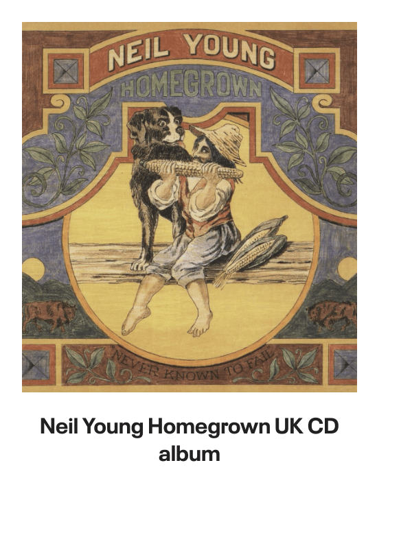 List of products:  David Crosby  Graham Nash Lay Me Down UK Promo CD-R acetate David Crosby  Graham Nash Whistling Down The Wire US Vinyl LP David Crosby  Graham Nash Lay Me Down US Promo CD single David Crosby  Graham Nash Whistling Down The Wire German Vinyl LP David Crosby  Graham Nash David Crosby Graham Nash + Ticket Stub Japanese Tour programme David Crosby For Free - Fruit Punch Vinyl UK Vinyl LP David Crosby Lighthouse US CD album David Crosby Drive My Car UK 12 vinyl David Crosby If I Could Only Remember My Name - Remastered 180 Gram - Sealed UK Vinyl LP Graham Nash Wild Tales US Vinyl LP Graham Nash Innocent Eyes US Vinyl LP Graham Nash This Path Tonight - 180gm - Sealed UK Vinyl LP Graham Nash Songs For Beginners US Promo CD-R acetate Graham Nash Innocent Eyes UK 7 vinyl Stephen Stills Carry On US 4-CD set Stephen Stills It Doesnt Matter UK 7 vinyl Stephen Stills Sit Yourself Down UK 7 vinyl Stephen Stills Still Stills: The Best Of US Vinyl LP Stephen Stills Man Alive US Promo CD-R acetate Stephen Stills Stephen Stills 2 - 1st - EX UK Vinyl LP Neil Young Toast UK 2-LP vinyl set Neil Young Homegrown UK CD album Neil Young Live At Fillmore East UK 2-disc CD/DVD set Neil Young Official Release Series Discs 26, 27, 28  29 - Numbered Edition - 4-CD Album Set - Sealed UK 4-CD set Neil Young Official Release Series Discs 26, 27, 28  29 - Numbered Edition - 8-LP Box Set - Sealed UK Vinyl box set Neil Young On The Beach Australian Vinyl LP Neil Young Cowgirl In The Sand 1970 - Sealed UK Vinyl LP Neil Young War Song Japanese 7 vinyl Neil Young Road Rock VI US DVD-Audio disc Neil Young Silver  Gold Japanese Promo CD album