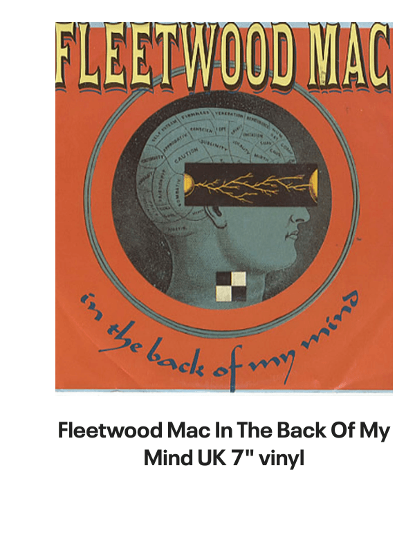List of products:  Fleetwood Mac Original Album Series UK 5-CD set Fleetwood Mac Say You Will - LITHOGRAPH US Promo Memorabilia Fleetwood Mac Tango In The Night - Shrink UK Laserdisc Fleetwood Mac Mirage - Original Master Recording 180 Gram 45RPM - Sealed US 2-LP vinyl set Fleetwood Mac Kiln House US Vinyl LP Fleetwood Mac In Concert UK Tour programme Fleetwood Mac Dragonfly UK 7 vinyl Fleetwood Mac Say You Will Album Sampler UK Promo CD single Fleetwood Mac Hold Me - White Label + Insert Japanese Promo 7 vinyl Fleetwood Mac Rhiannon - Solid UK 7 vinyl Fleetwood Mac World Tour 1990 - Behind The Mask UK Tour programme Fleetwood Mac Mr. Wonderful - 1st UK Vinyl LP Fleetwood Mac In The Back Of My Mind UK 7 vinyl Fleetwood Mac Tusk + title sleeve US Promo 12 vinyl Fleetwood Mac Get Tusked: The Inside Story Of Fleetwood Macs Most Anticipated Album UK Book Fleetwood Mac Tango In The Night - Single Song Stickered UK Vinyl LP Fleetwood Mac Man Of The World - 1st UK 7 vinyl Fleetwood Mac Man Of The World - 4pr UK 7 vinyl Fleetwood Mac Did You Ever Love Me - Solid UK 7 vinyl Fleetwood Mac Before The Beginning Vol 2: Live  Demo Sessions 1970 - 180gm UK 3-LP vinyl set Fleetwood Mac Madison Blues - Live  Studio Recordings UK 3-CD set Fleetwood Mac The Green Manalishi - VG UK 7 vinyl Fleetwood Mac The Pious Bird Of Good Omen - 1st - EX UK Vinyl LP Fleetwood Mac Over My Head UK 7 vinyl Fleetwood Mac Man Of The World UK 7 vinyl Fleetwood Mac Kiln House + Insert - VG - overprint label UK Vinyl LP Fleetwood Mac Oh Diane - Stickered UK 7 picture disc Fleetwood Mac In The Back Of My Mind UK 12 vinyl Fleetwood Mac Tango In The Night + DVD + LP - Sealed UK Cd album box set Fleetwood Mac Tusk - Deluxe Box - Sealed US Vinyl box set