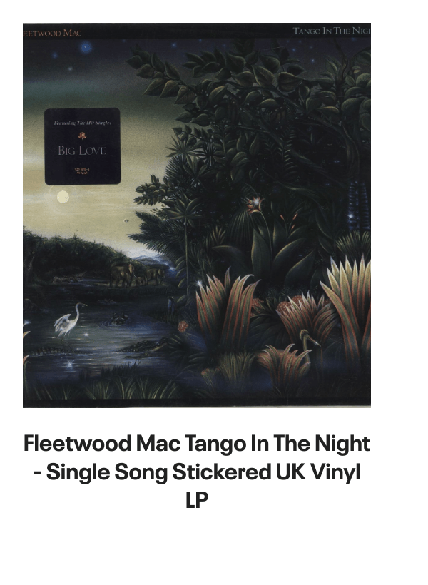 List of products:  Fleetwood Mac Original Album Series UK 5-CD set Fleetwood Mac Say You Will - LITHOGRAPH US Promo Memorabilia Fleetwood Mac Tango In The Night - Shrink UK Laserdisc Fleetwood Mac Mirage - Original Master Recording 180 Gram 45RPM - Sealed US 2-LP vinyl set Fleetwood Mac Kiln House US Vinyl LP Fleetwood Mac In Concert UK Tour programme Fleetwood Mac Dragonfly UK 7 vinyl Fleetwood Mac Say You Will Album Sampler UK Promo CD single Fleetwood Mac Hold Me - White Label + Insert Japanese Promo 7 vinyl Fleetwood Mac Rhiannon - Solid UK 7 vinyl Fleetwood Mac World Tour 1990 - Behind The Mask UK Tour programme Fleetwood Mac Mr. Wonderful - 1st UK Vinyl LP Fleetwood Mac In The Back Of My Mind UK 7 vinyl Fleetwood Mac Tusk + title sleeve US Promo 12 vinyl Fleetwood Mac Get Tusked: The Inside Story Of Fleetwood Macs Most Anticipated Album UK Book Fleetwood Mac Tango In The Night - Single Song Stickered UK Vinyl LP Fleetwood Mac Man Of The World - 1st UK 7 vinyl Fleetwood Mac Man Of The World - 4pr UK 7 vinyl Fleetwood Mac Did You Ever Love Me - Solid UK 7 vinyl Fleetwood Mac Before The Beginning Vol 2: Live  Demo Sessions 1970 - 180gm UK 3-LP vinyl set Fleetwood Mac Madison Blues - Live  Studio Recordings UK 3-CD set Fleetwood Mac The Green Manalishi - VG UK 7 vinyl Fleetwood Mac The Pious Bird Of Good Omen - 1st - EX UK Vinyl LP Fleetwood Mac Over My Head UK 7 vinyl Fleetwood Mac Man Of The World UK 7 vinyl Fleetwood Mac Kiln House + Insert - VG - overprint label UK Vinyl LP Fleetwood Mac Oh Diane - Stickered UK 7 picture disc Fleetwood Mac In The Back Of My Mind UK 12 vinyl Fleetwood Mac Tango In The Night + DVD + LP - Sealed UK Cd album box set Fleetwood Mac Tusk - Deluxe Box - Sealed US Vinyl box set